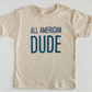 All American Dude Kids Tshirt  |  2T